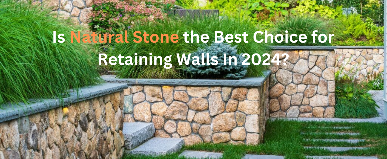 natural stone for retaining walls