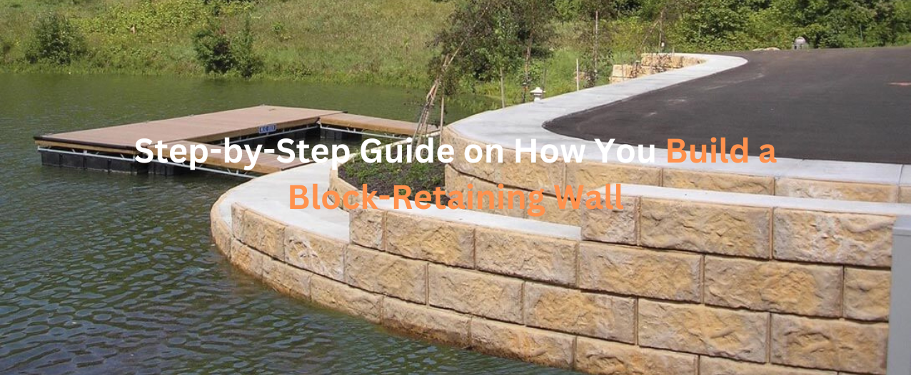 How You Build a Block-Retaining Wall