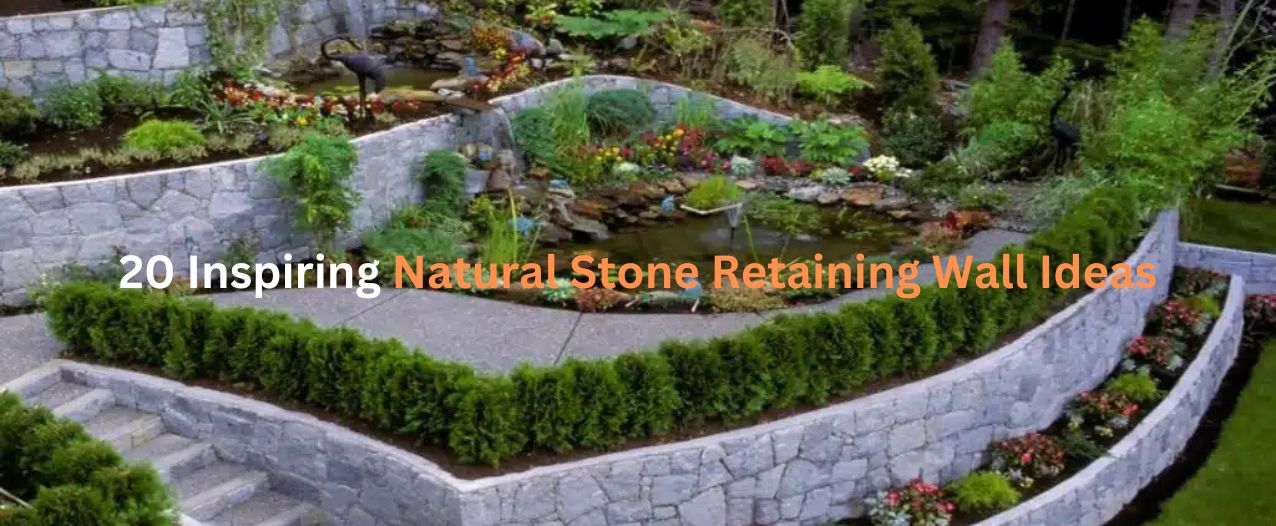 Natural Stone Retaining Wall Ideas